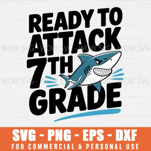 READY TO ATTACK SEVENTH GRADE BOYS BACK TO SCHOOL SVG PNG EPS DXF, CRICUT FILES, SVG FILES CLIP ART