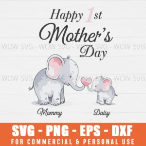 HAPPY 1ST MOTHER'S DAY MOMMY SVG PNG EPS DXF, CRICUT FILES, SVG FILES CLIP ART