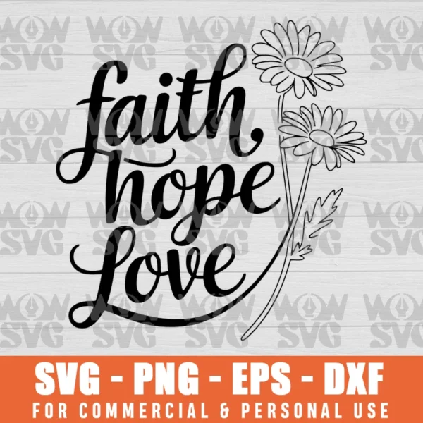 FAITH HOPE LOVE SVG FOR CRICUT PNG EPS DXF CRICUT FILE SILHOUETTE ART