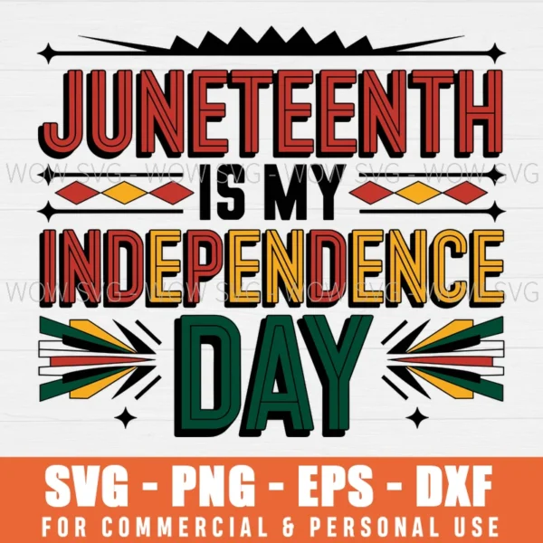 JUNETEENTH IS MY INDEPENDENCE SVG JUNETEENTH AFRICAN AMERICAN SVG PNG EPS DXF, CRICUT FILES, SVG FILES CLIP ART