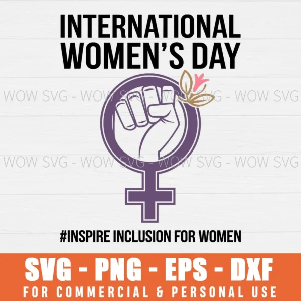WOMEN INTERNATIONAL DAY, GIRL POWER, WOMEN EMPOWERMENT SVG PNG EPS DXF, CRICUT FILE, SVG FILES CLIP ART