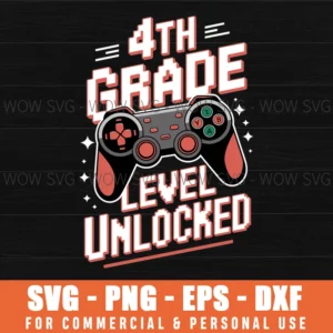 4TH GRADE LEVEL UNLOCKED SVG PNG EPS DXF, CRICUT FILES, SVG FILES CLIP ART