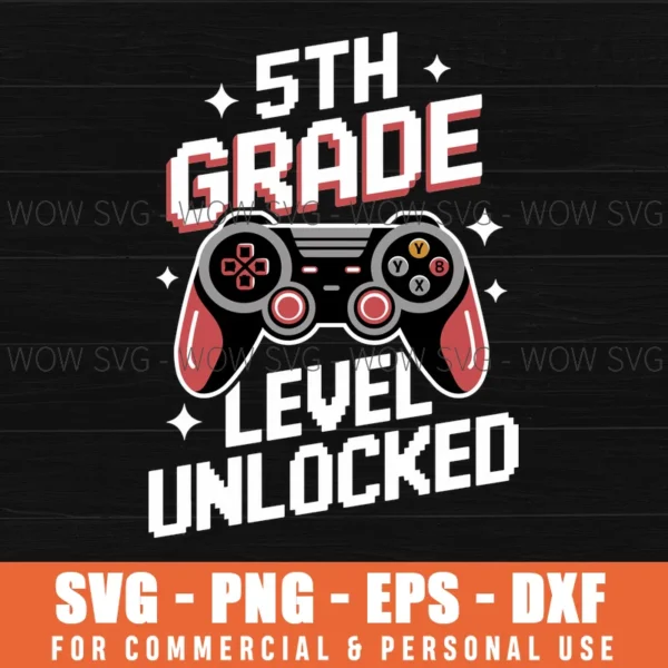 5TH GRADE LEVEL UNLOCKED, BACK TO SCHOOL SVG PNG EPS DXF, CRICUT FILES, SVG FILES CLIP ART