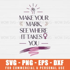 INTERNATIONAL DOT DAY THE DOT MAKE MARK, INTERNATIONAL WOMEN'S DAY SVG PNG EPS DXF, CRICUT FILE, SVG FILES CLIP ART