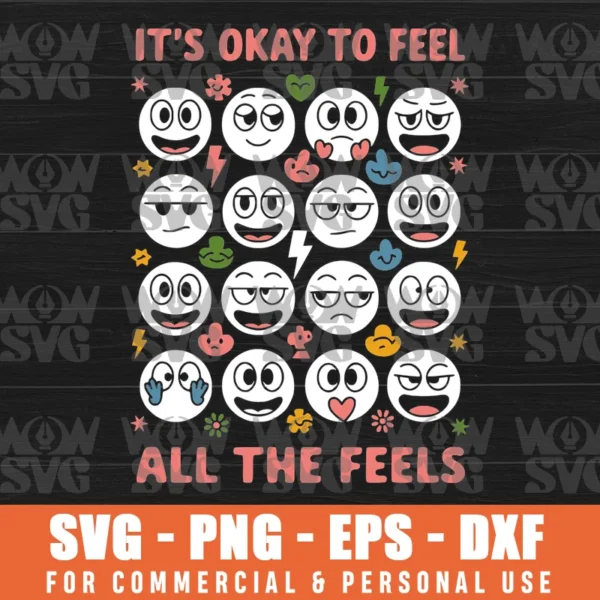 OKAY TO FEEL ALL THE FEELS FUNNY MENTAL HEALTH SVG PNG EPS DXF CRICUT FILE SILHOUETTE ART