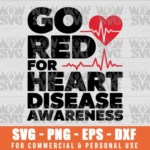 GO RED FOR HEART DISEASE AWARENESS CHD WEAR RED SVG PNG EPS DXF CRICUT FILE SILHOUETTE ART