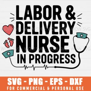 LABOR & DELIVERY NURSE IN PROGRESS SVG LOADING STUDENT SVG PNG EPS DXF, CRICUT FILES, SVG FILES CLIP ART
