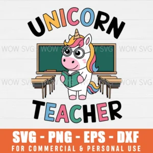 UNICORN TEACHER SVG SCHOOL TEACHER SVG PNG EPS DXF, CRICUT FILES, SVG FILES CLIP ART