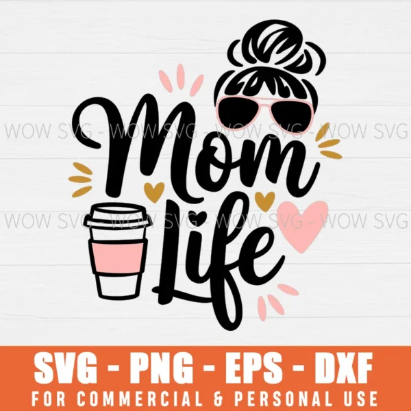 MOM LIFE, MESSY BUN MOM , MOMLIFE SVG PNG EPS DXF, CRICUT FILES, SVG FILES CLIP ART