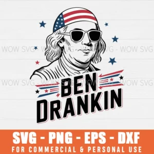 BEN DRANKIN SVG 4TH OF JULY SVG BENJAMIN FRANKLIN SVG USA FLAG SVG PNG EPS DXF, CRICUT FILES, SVG FILES CLIP ART