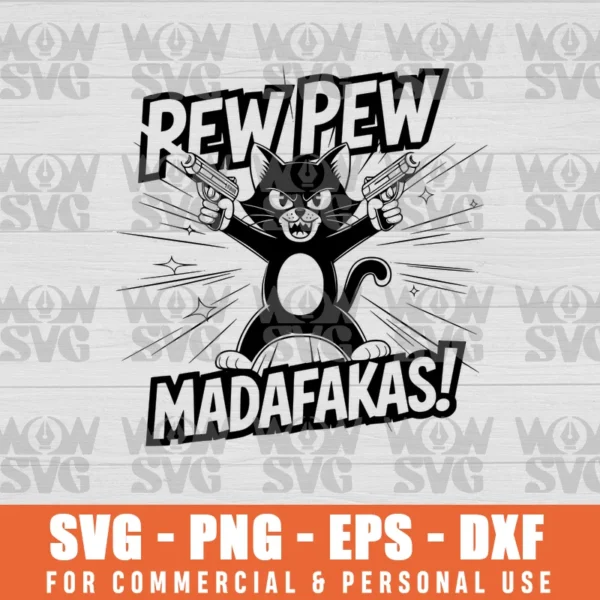 PEW PEW MADAFAKAS SVG SELECTION FOR THE VERY BEST IN UNIQUE OR CUSTOM PNG EPS DXF CRICUT FILE SILHOUETTE ART