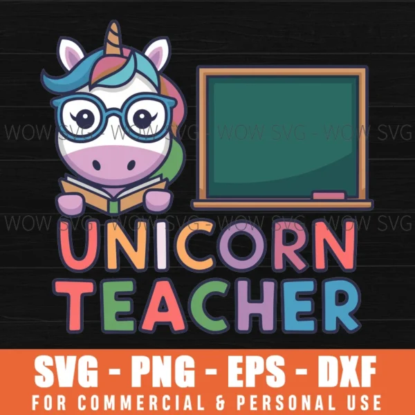 UNICORN TEACHER SVG FUNNY TEACHERS SVG BACK TO SCHOOL SVG PNG EPS DXF, CRICUT FILES, SVG FILES CLIP ART