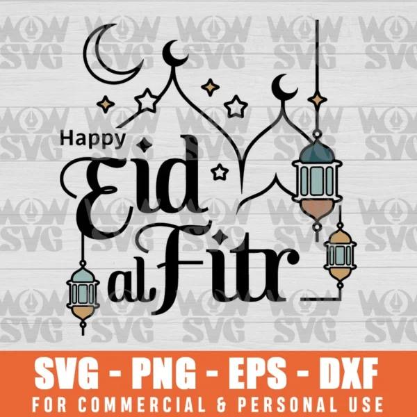 HAPPY EID AL FITR, MUSLIM RAMADAN SVG PNG EPS DXF, CRICUT FILE, SVG FILES CLIP ART