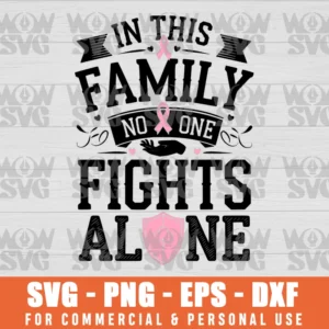 IN THIS FAMILY NO ONE FIGHTS ALONE SVG PNG EPS DXF CRICUT FILE SILHOUETTE ART