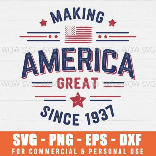 FUNNY MAKING AMERICA GREAT SINCE 1937 DESIGN, 85TH BIRTHDAY SVG PNG EPS DXF, CRICUT FILES, SVG FILES CLIP ART