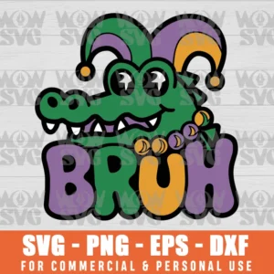 MARDIGATOR ALLIGATOR BRUH MARDI GRAS SVG PNG EPS DXF, CRICUT FILE, SVG FILES CLIP ART