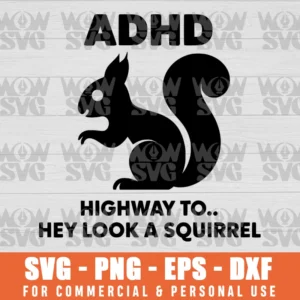SVG DESIGN THUMBNAIL - ADHD SVG HIGHWAY TO.. HEY LOOK A SQUIRREL HYPERACTIVITY DISORDER