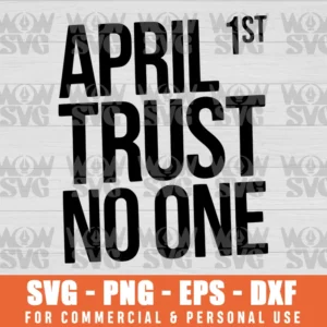 SVG DESIGN THUMBNAIL - APRIL FOOL'S DAY SVG TRUST NO ONE APRIL 1ST SVG PRANK JOKE