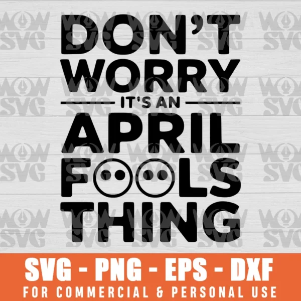 SVG DESIGN THUMBNAIL - IT'S AN APRIL FOOLS SVG THING JOKE HUMOR SAYINGS SARCASTIC