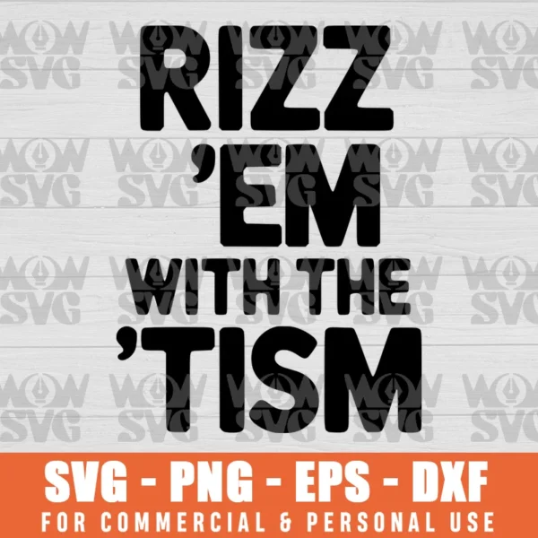 SVG DESIGN THUMBNAIL - funny autism svg rizz em with the tism svg