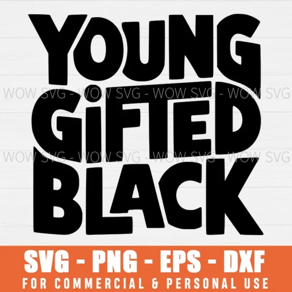 SVG DESIGN THUMBNAIL - Black History Month svg Juneteenth svg Young Gifted And Black