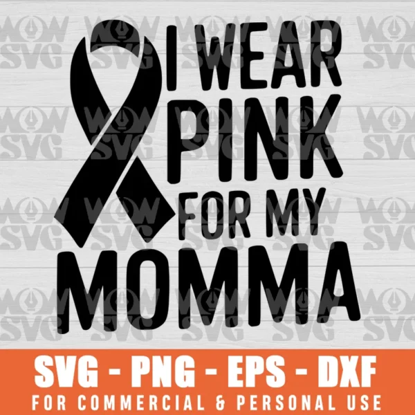 SVG DESIGN THUMBNAIL - I Wear Pink for My Mom Breast Cancer Awareness Pink Ribbon