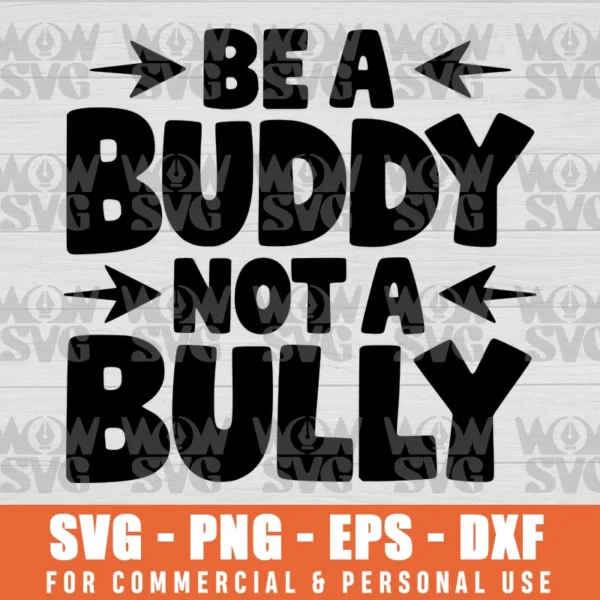 SVG DESIGN THUMBNAIL - Be A Buddy Not A Bully svg Mobbing Kindness Bullying