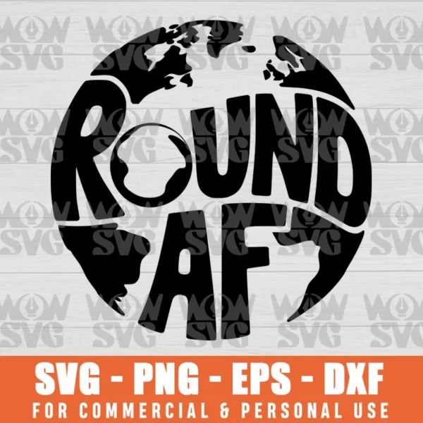 SVG DESIGN THUMBNAIL - earth Round af svg Funny Anti Flat Earth svg Society Member