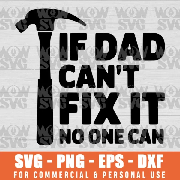 SVG DESIGN THUMBNAIL - Funny Dad Father's Day svg If Dad Can't Fix It No One Can