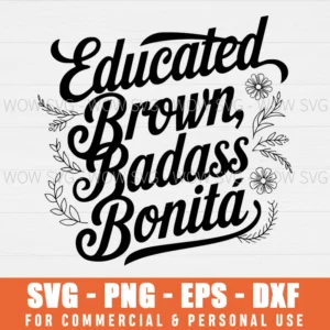 SVG DESIGN THUMBNAIL - educated brown badass bonita svg Hispanic month