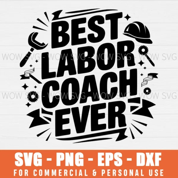 SVG DESIGN THUMBNAIL - funny Labor Coach svg dad svg labor day svg Laborers Workers