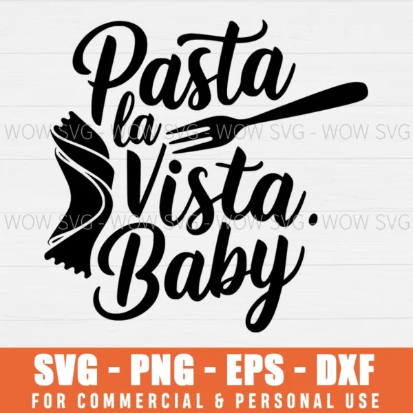 SVG DESIGN THUMBNAIL - Pasta La Vista Baby svg Trendy Pasta Food