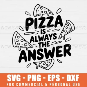 SVG DESIGN THUMBNAIL - Pizza is Always the Answer svg Food Lover Foodie