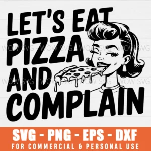 SVG DESIGN THUMBNAIL - let's eat pizza and complain svg Pizza girl