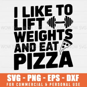 SVG DESIGN THUMBNAIL - Lifting svg I Like To Lift Weights And Eat Pizza svg pizza day