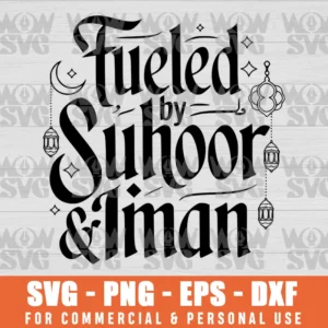 SVG DESIGN THUMBNAIL - FUELED BY SUHOOR AND IMAN, RAMADAN FUEL, SUHOOR FUEL, RAMADAN MUBARAK