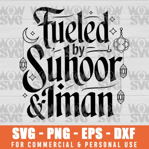 SVG DESIGN THUMBNAIL - FUELED BY SUHOOR AND IMAN, RAMADAN FUEL, SUHOOR FUEL, RAMADAN MUBARAK