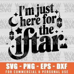 SVG DESIGN THUMBNAIL - I'M JUST HERE FOR THE IFTAR, RAMADAN MUBARAK, RAMADAN KAREEM