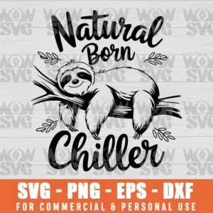 SVG DESIGN THUMBNAIL - SLOTH NATURAL BORN CHILLER, SASSY, FUNNY SLOTH, LAZY SLOTH