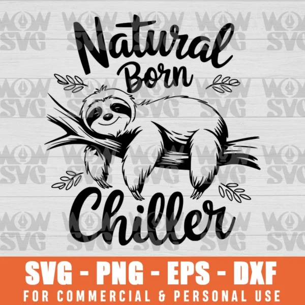 SVG DESIGN THUMBNAIL - SLOTH NATURAL BORN CHILLER, SASSY, FUNNY SLOTH, LAZY SLOTH