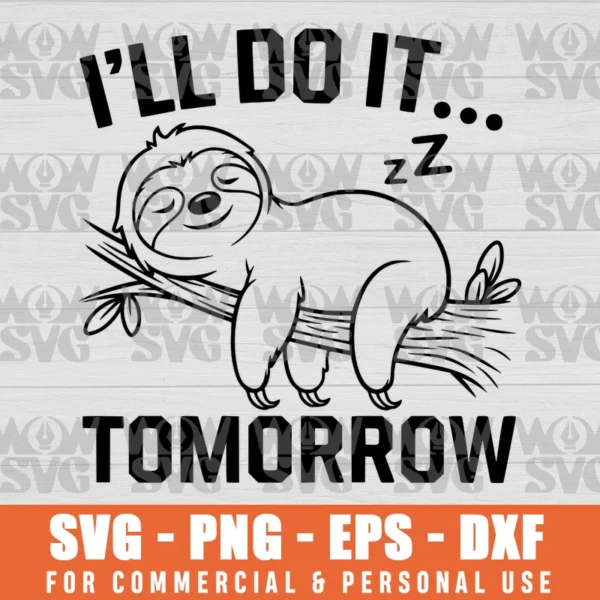 SVG DESIGN THUMBNAIL - I'LL DO IT TOMORROW SLOTH LAZY