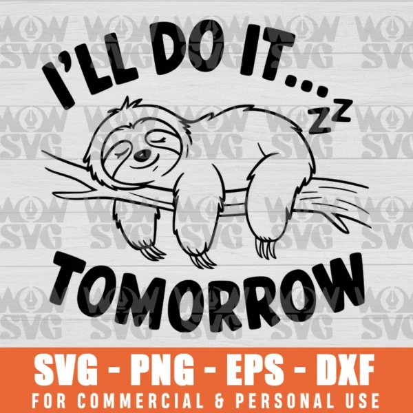 SVG DESIGN THUMBNAIL - FUNNY SLOTH, I'LL DO IT TOMORROW SLOTH LAZY