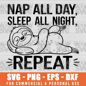 SVG DESIGN THUMBNAIL - NAP ALL DAY SLEEP ALL NIGHT REPEAT, SLOTH LAZY