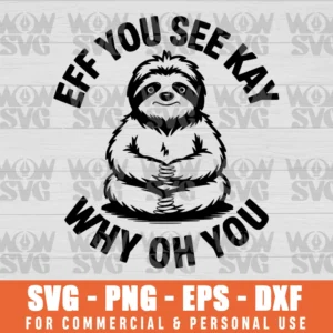SVG DESIGN THUMBNAIL - SLOTH EFF YOU SEE KAY WHY OH YOU, SLOTH LOVER YOGA
