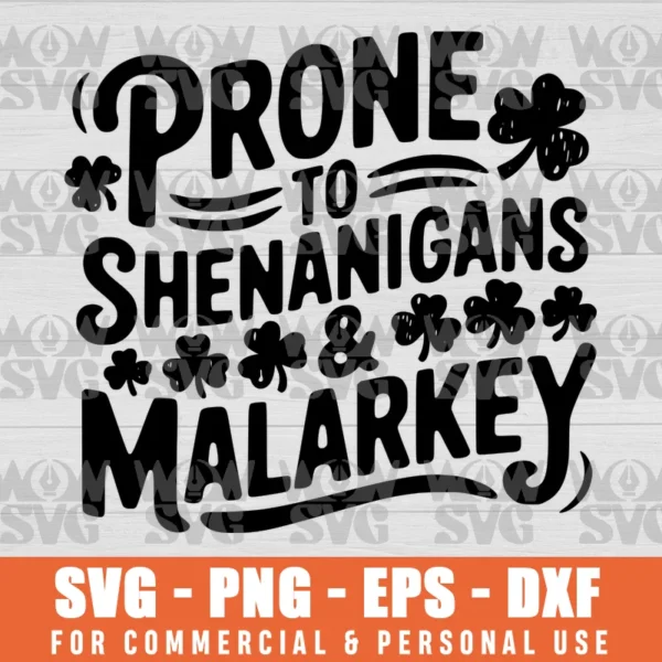 SVG DESIGN THUMBNAIL - PRONE TO SHENANIGANS AND MALARKEY, HAPPY IRISH ST PATTY'S