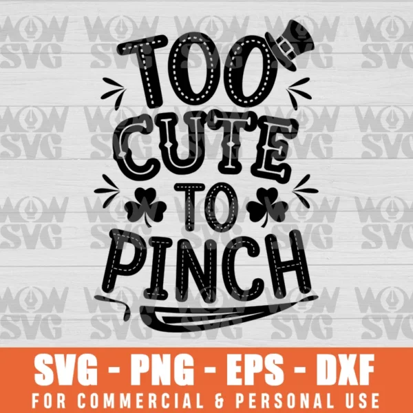 SVG DESIGN THUMBNAIL - TOO CUTE TO PINCH, ST PATRICK DAY, SHAMROCK, CUTE ST PATRICK DAY