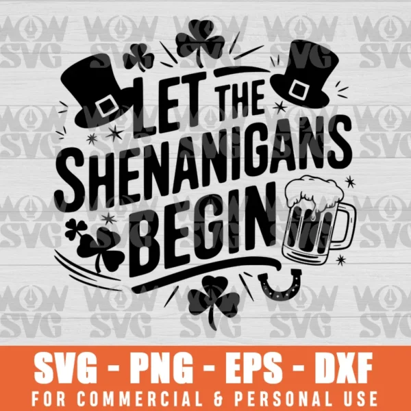 SVG DESIGN THUMBNAIL - ST PATRICKS DAY, LET THE SHENANIGANS BEGIN, SHENANIGANS, ST PATRICKS DAY, ST PADDY'S