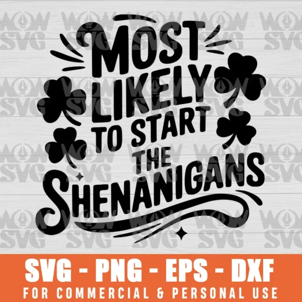 SVG DESIGN THUMBNAIL - MOST LIKELY TO START THE SHENANIGANS, SAINT PATRICKS DAY