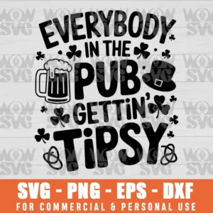 SVG DESIGN THUMBNAIL - EVERYBODY IN THE PUB GETTIN' TIPSY, ST PATRICKS DAY, ST PADDY'S