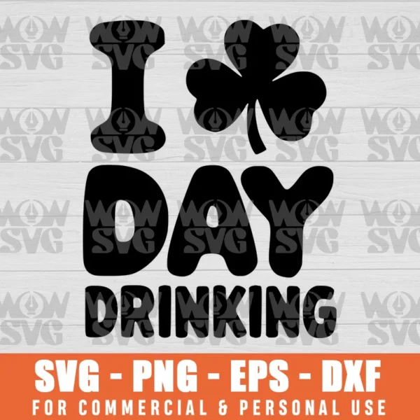 SVG DESIGN THUMBNAIL - I LOVE DAY DRINKING, DAY DRINKING, IRISH BEER, SHAMROCK